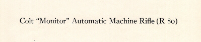 1939 Colt automatic machine guns handbook R 80 maching rifle monitor